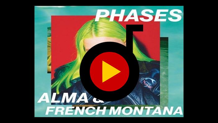 Alma & French Montana  Phases