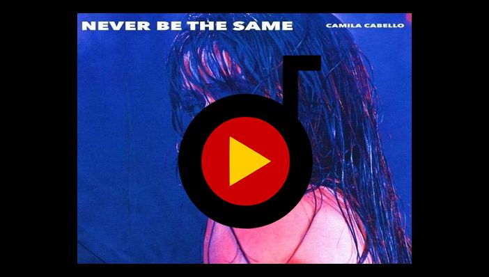 Camila Cabello Never Be the Same