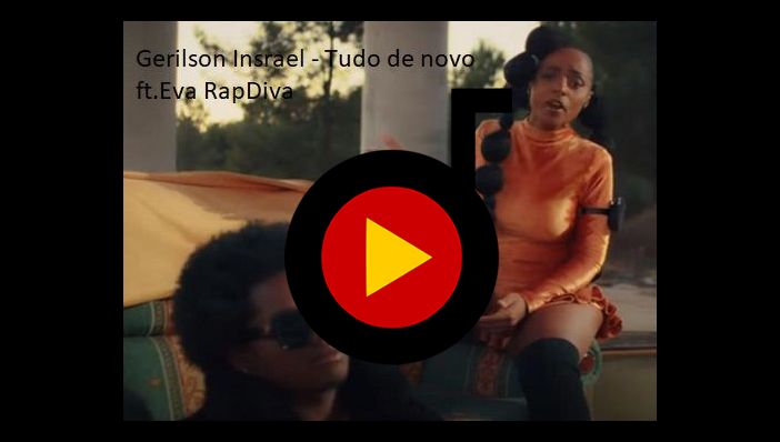 Gerilson Insrael Tudo de novo ft.Eva RapDiva