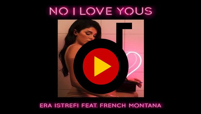 Era Istrefi No I Love Yous ft. French Montana